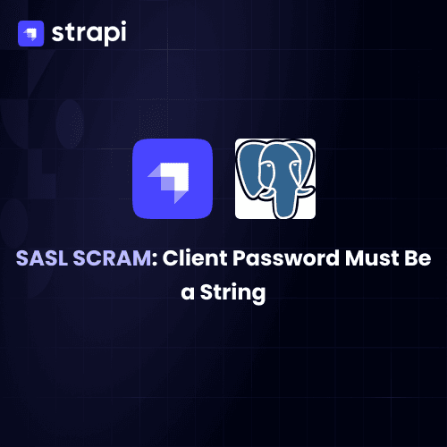 "SASL: SCRAM-SERVER-FIRST-MESSAGE: client password must be a string" in Strapi