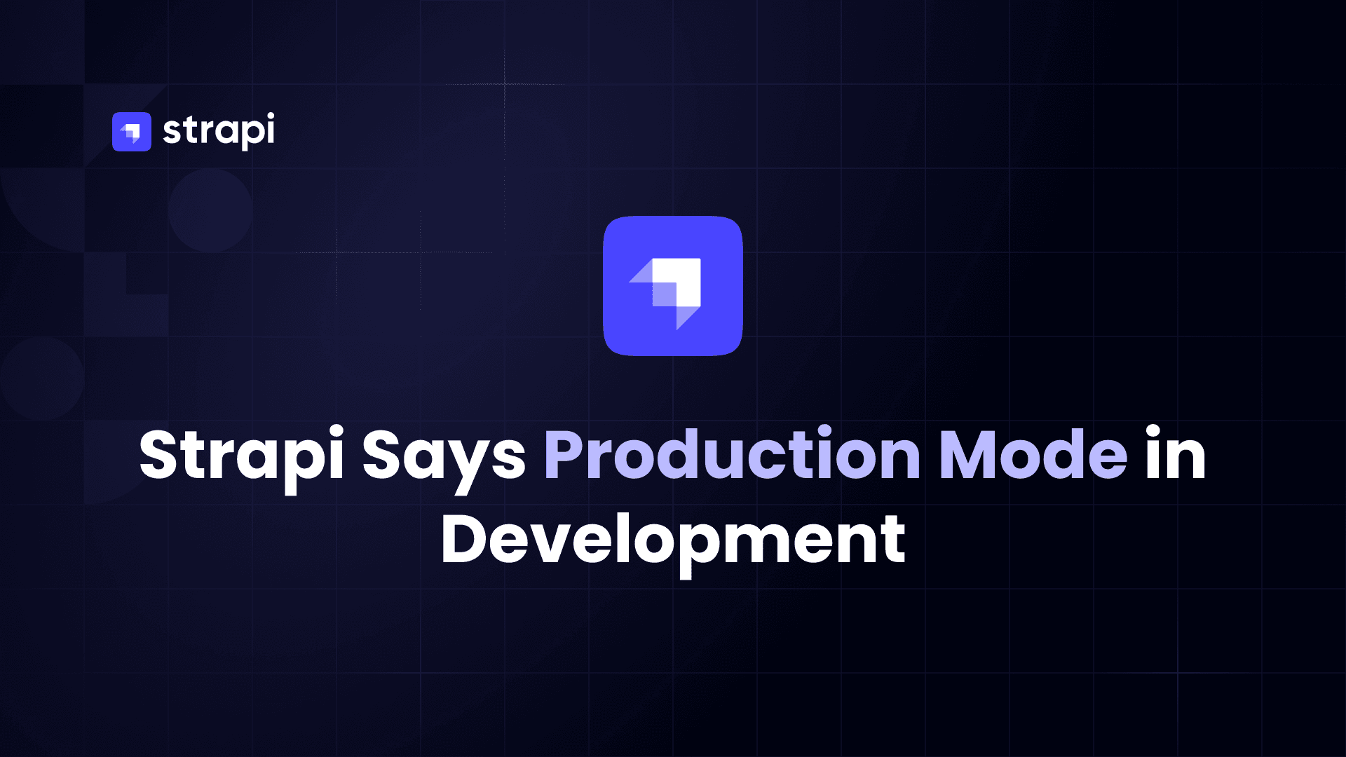 "Strapi is in production mode" when you are running development mode