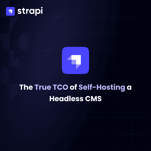 The True TCO of Self-Hosting a Headless CMS